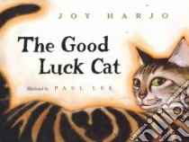 The Good Luck Cat libro in lingua di Harjo Joy, Lee Paul (ILT)