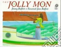 The Jolly Mon libro in lingua di Buffett Jimmy, Buffett Savannah Jane, Davis Lambert (ILT)