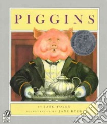 Piggins libro in lingua di Yolen Jane, Dyer Jane (ILT)