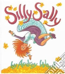 Silly Sally libro in lingua di Wood Audrey