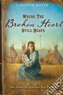 Where the Broken Heart Still Beats libro in lingua di Meyer Carolyn