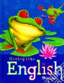 Moving into English libro in lingua di Ada Alma Flor, Campoy F. Isabel, Padron Yolanda N., Roser Nancy