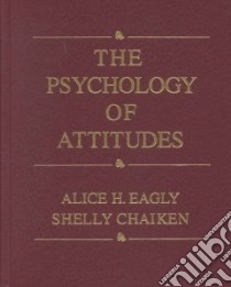 Psychology of Attitudes libro in lingua di Eagly Alice H.