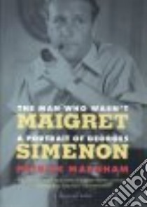 The Man Who Wasn't Maigret libro in lingua di Marnham Patrick