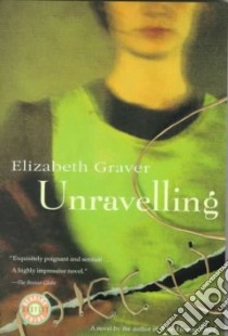 Unravelling libro in lingua di Graver Elizabeth