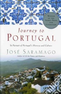 Journey to Portugal libro in lingua di Saramago Jose, Hopkinson Amanda (TRN), Caistor Nick (TRN)