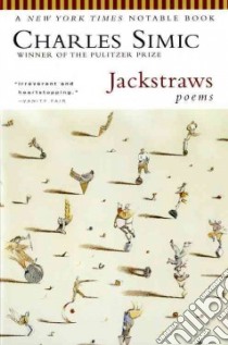 Jackstraws libro in lingua di Simic Charles