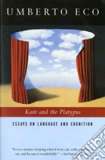 Kant and the Platypus libro in lingua di Eco Umberto, McEwen Alastair (TRN)