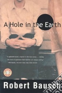 A Hole in the Earth libro in lingua di Bausch Robert
