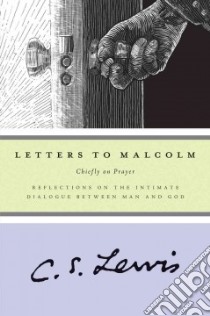 Letters to Malcolm libro in lingua di Lewis C. S.