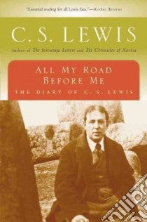 All My Road Before Me libro in lingua di Lewis C. S.