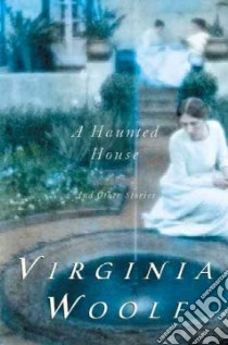 A Haunted House and Other Short Stories libro in lingua di Woolf Virginia