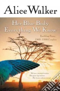 Her Blue Body Everything We Know libro in lingua di Walker Alice