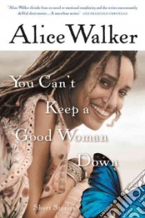 You Can't Keep a Good Woman Down libro in lingua di Walker Alice