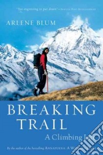 Breaking Trail libro in lingua di Blum Arlene