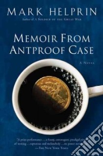 Memoir from Antproof Case libro in lingua di Helprin Mark
