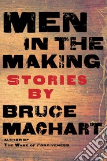 Men in the Making libro in lingua di Machart Bruce