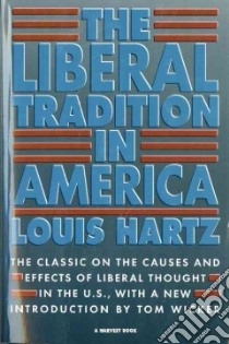 Liberal Tradition in America libro in lingua di Hartz Louis