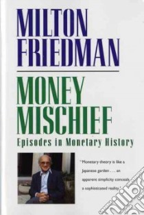 Money Mischief libro in lingua di Friedman Milton