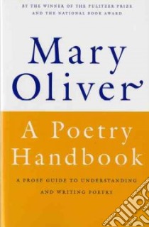 A Poetry Handbook libro in lingua di Oliver Mary