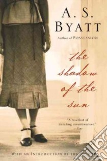 The Shadow of the Sun libro in lingua di Byatt A. S.