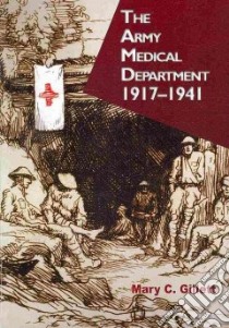 Army Medical Department 1917-1941 libro in lingua di Gillett Mary C.