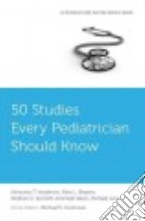 50 Studies Every Pediatrician Should Know libro in lingua di Anderson Ashaunta T. M.D., Shapiro Nina L. M.D., Aronoff Stephen C. M.D., Davis Jeremiah C. M.D., Levy Michael