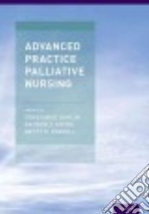 Advanced Practice Palliative Nursing libro in lingua di Dahlin Constance (EDT), Coyne Patrick J. (EDT), Ferrell Betty R. Ph.D. R.N. (EDT)