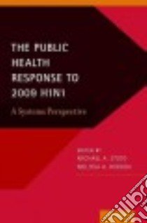 The Public Health Response to 2009 H1n1 libro in lingua di Stoto Michael A. (EDT), Higdon Melissa A. (EDT)