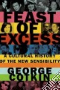 Feast of Excess libro in lingua di Cotkin George