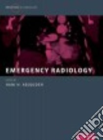 Emergency Radiology libro in lingua di Abujudeh Hani H. M.D. (EDT)