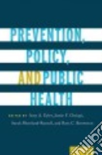 Prevention, Policy, and Public Health libro in lingua di Eyler Amy A. (EDT), Chriqui Jamie F. (EDT), Moreland-russell Sarah (EDT), Brownson Ross C. (EDT)