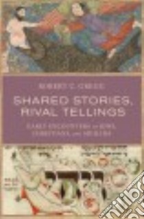 Shared Stories, Rival Tellings libro in lingua di Gregg Robert C.