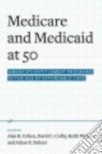 Medicare and Medicaid at 50 libro in lingua di Cohen Alan B. (EDT), Colby David C. (EDT), Wailoo Keith A. (EDT), Zelizer Julian E. (EDT)