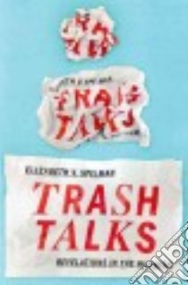 Trash Talks libro in lingua di Spelman Elizabeth V.