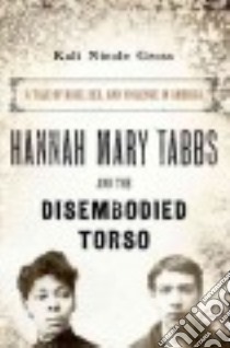 Hannah Mary Tabbs and the Disembodied Torso libro in lingua di Gross Kali Nicole