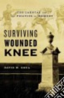 Surviving Wounded Knee libro in lingua di Grua David W.