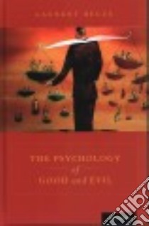The Psychology of Good and Evil libro in lingua di Bègue Laurent, Andri Jodie (TRN)