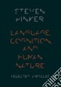 Language, Cognition, and Human Nature libro in lingua di Pinker Steven