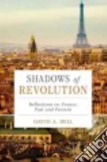 Shadows of Revolution libro in lingua di Bell David A.