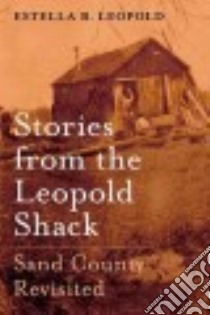Stories from the Leopold Shack libro in lingua di Leopold Estella B., Leopold A. Carl (PHT)