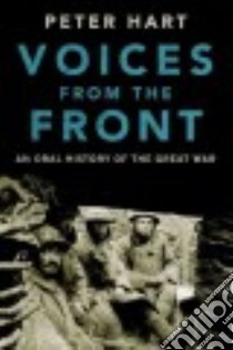 Voices from the Front libro in lingua di Hart Peter