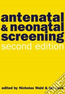 Antenatal and Neonatal Screening libro in lingua di Wald N. J. (EDT), Leck Ian (EDT)
