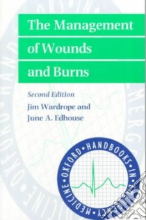 Management of Wounds and Burns libro in lingua di Jim Wardrope