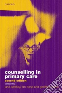 Counselling in Primary Health Care libro in lingua di Keithley Jane (EDT), Bond Tim (EDT), Marsh Geoffrey N. (EDT)