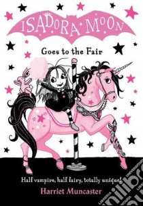 Isadora Moon Goes to the Fair libro in lingua di Harriet Muncaster