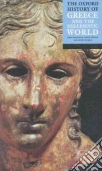 The Oxford History of Greece and the Hellenistic World libro in lingua di Boardman John (EDT), Griffin Jasper (EDT), Murray Oswyn (EDT)