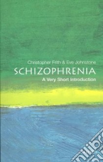 Schizophrenia libro in lingua di Frith Christopher, Johnstone Eve C.