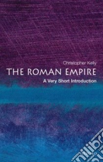 The Roman Empire libro in lingua di Kelly Christopher
