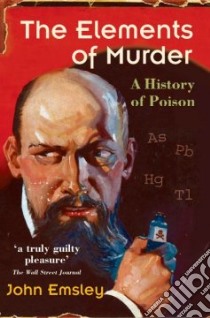 Elements of Murder libro in lingua di John  Emsley